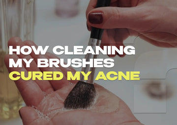 How Regularly Cleaning My Makeup Brushes Helped Me Cure Acne?