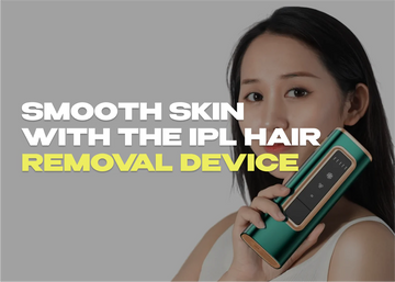 Smooth Skin Made Easy with the IPL Hair Removal Device